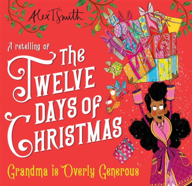 Grandma is Overly Generous : A Retelling of the Twelve Days of Christmas - 9781035051984