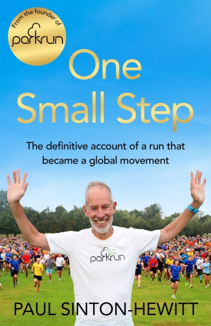 One Small Step : The Definitive Account of a Run That Became a Global Movement - 9781035065042