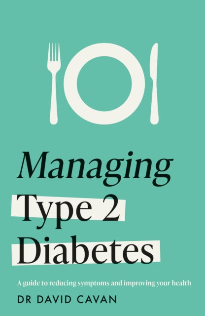 Managing Type 2 Diabetes (Headline Health Series) : A guide to reducing symptoms and improving your health - 9781035415724