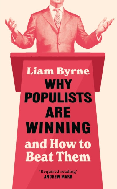 Why Populists Are Winning : and How to Beat Them - 9781035920921