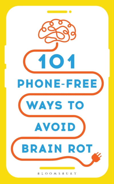 101 Phone-Free Ways to Avoid Brain Rot - 9781037210228
