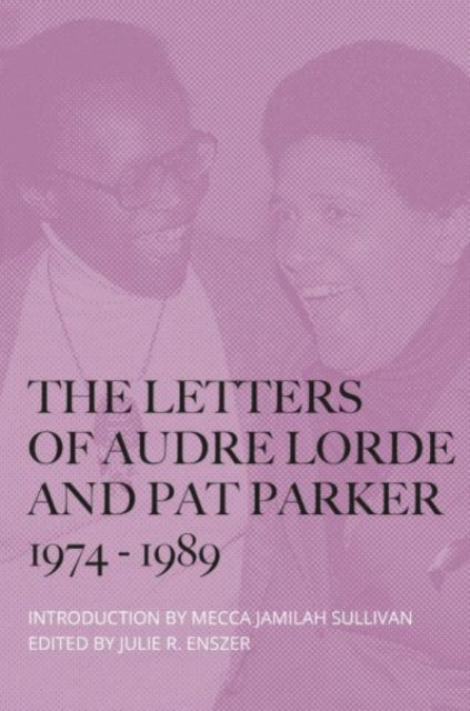 The Letters of Audre Lorde and Pat Parker 1974-1989 - 9781068644610