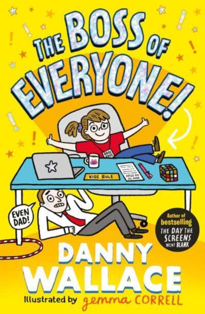 The Boss of Everyone : The brand-new comedy adventure from the author of The Day the Screens Went Blank - 9781398517387
