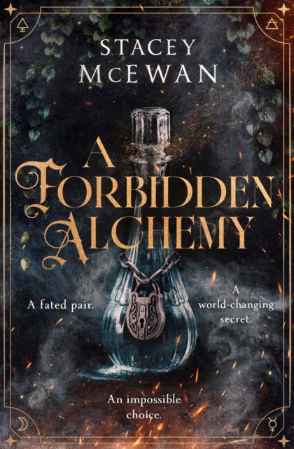 A Forbidden Alchemy : an exhilarating slow burn romantasy of first loves and betrayals - 9781398537323