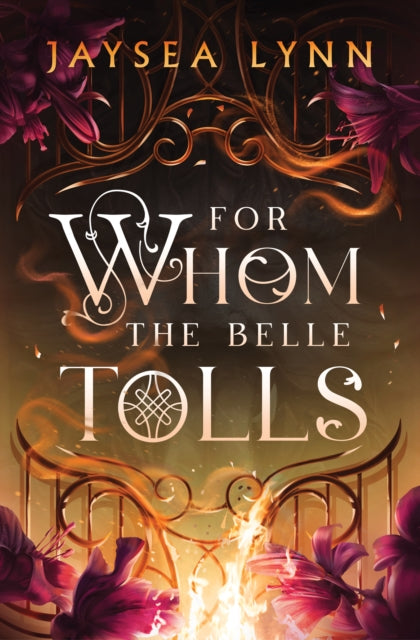 For Whom the Belle Tolls : a hotter-than-hell, darkly funny romantasy from TikTok star Jaysea Lynn - 9781398550704