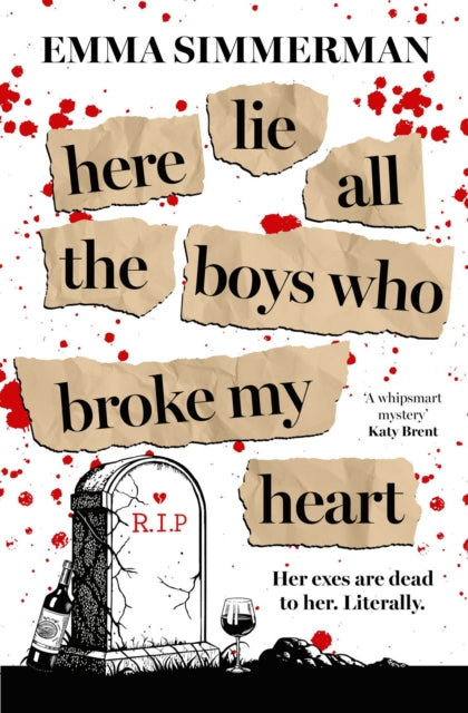 Here Lie All the Boys Who Broke My Heart : A binge-worthy campus thriller romance! - 9781398550889