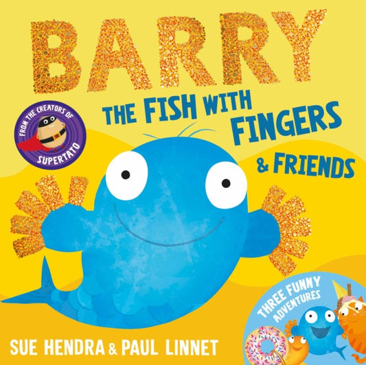 Barry the Fish with Fingers & Friends : Three Funny Adventures - 9781398552388