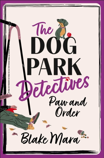 Paw and Order : The paw-some cosy mystery that barks up all the right trees! - 9781398552708