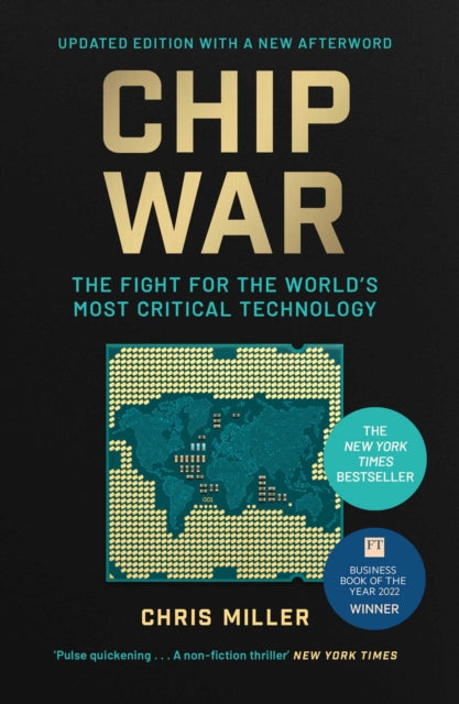 Chip War : The Fight for the World's Most Critical Technology - 9781398557352