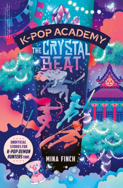 K-Pop Academy: The Crystal Beat : Unofficial adventure stories for K-Pop Demon Hunters fans Volume 3 - 9781398561427