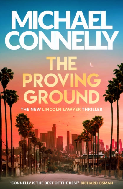 The Proving Ground : The Brand New Blockbuster Lincoln Lawyer Thriller - 9781398719088