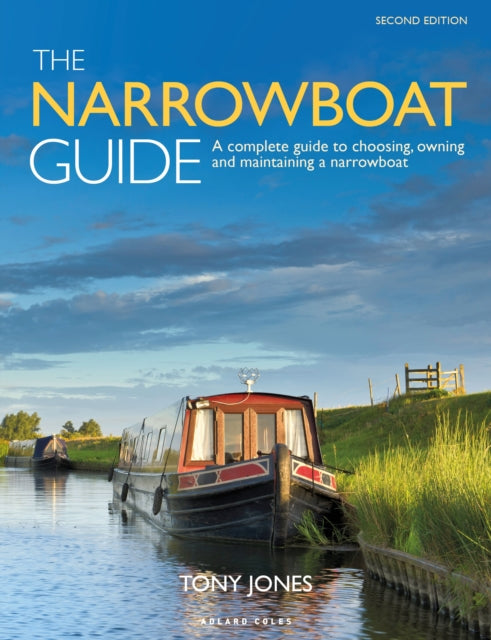 The Narrowboat Guide 2nd edition : A complete guide to choosing, owning and  maintaining a narrowboat - 9781399404457