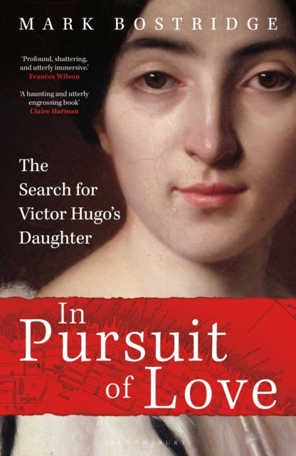 In Pursuit of Love : The Search for Victor Hugo's Daughter - 9781399416023