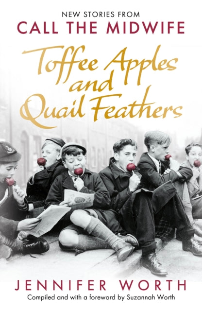 Toffee Apples and Quail Feathers : New Stories From Call the Midwife - 9781399601887