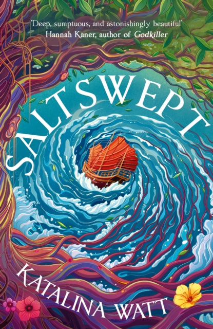 Saltswept : Southeast Asian mythology meets high-seas heist in this Sunday Time bestselling lush epic fantasy - 9781399735049