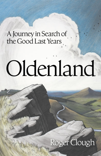 Oldenland : A Journey in Search of the Good Last Years - 9781399822718