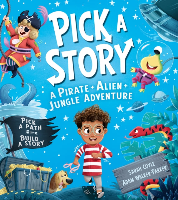 Pick a Story: A Pirate Alien Jungle Adventure - 9781405299046