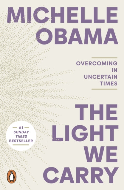 The Light We Carry : Overcoming In Uncertain Times - 9781405968607