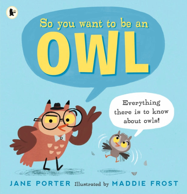So You Want to Be an Owl - 9781406394566