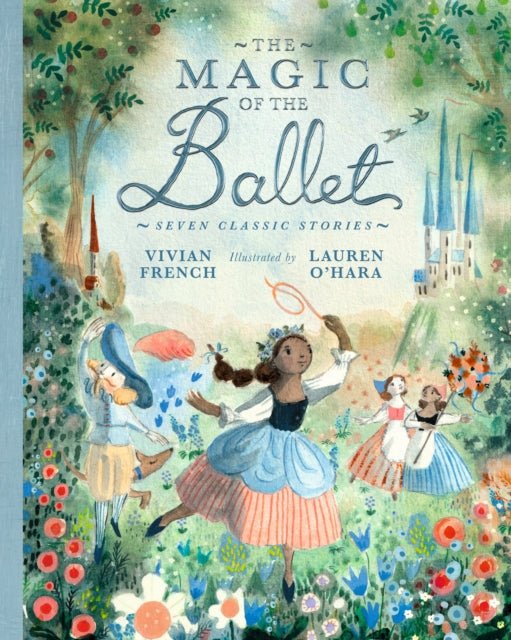 The Magic of the Ballet: Seven Classic Stories - 9781406398762