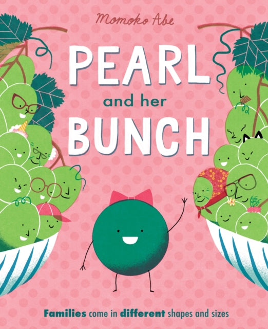 Pearl and Her Bunch : Celebrating every kind of family - 9781408362938