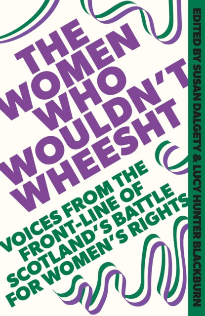 The Women Who Wouldn't Wheesht - 9781408720707
