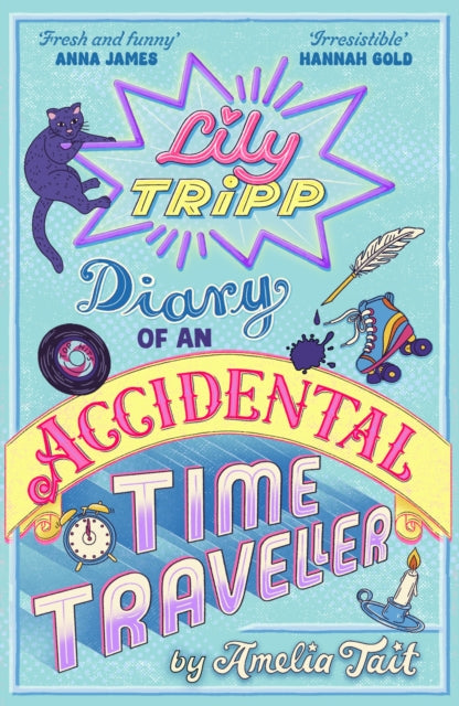 Lily Tripp: Diary of an Accidental Time Traveller : it's like Lottie Brooks meets Back to the Future! - 9781444931983