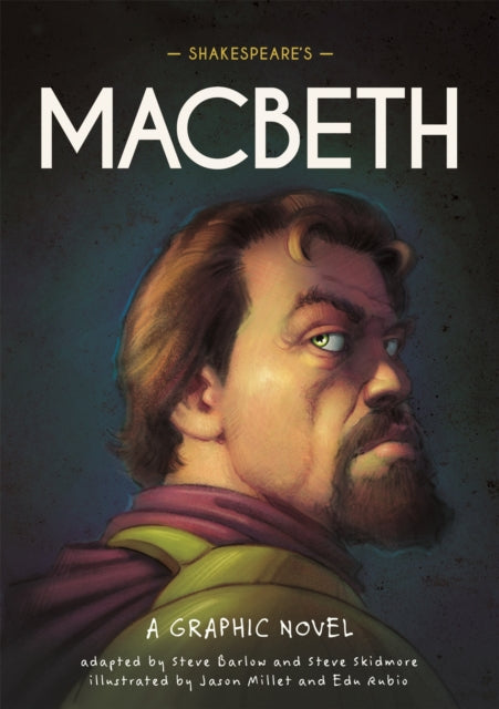 Classics in Graphics: Shakespeare's Macbeth : A Graphic Novel - 9781445180014