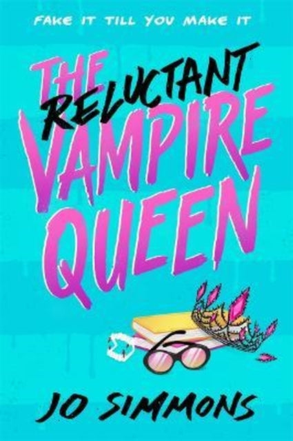 The Reluctant Vampire Queen : a laugh-out-loud teen read - 9781471411786
