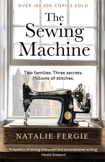 The Sewing Machine : The absolutely charming and uplifting must-read Scottish debut novel by Natalie Fergie - 9781471419454