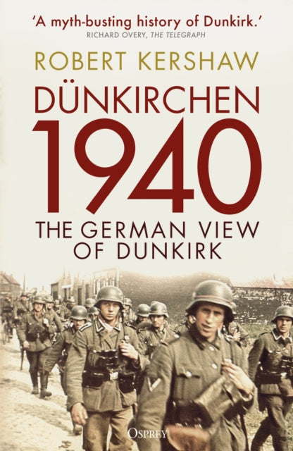 Dunkirchen 1940 : The German View of Dunkirk - 9781472854391