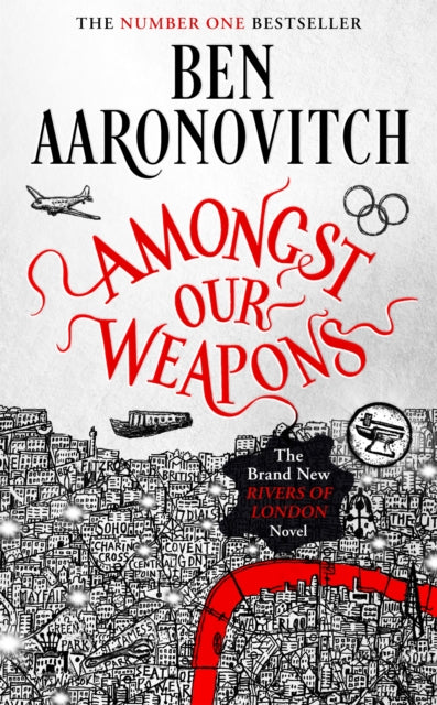 Amongst Our Weapons : Book 9 in the #1 bestselling Rivers of London series - 9781473226685