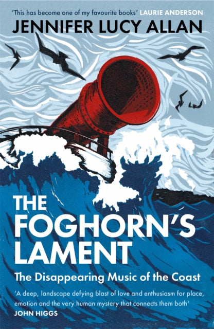 The Foghorn's Lament : The Disappearing Music of the Coast - 9781474615044