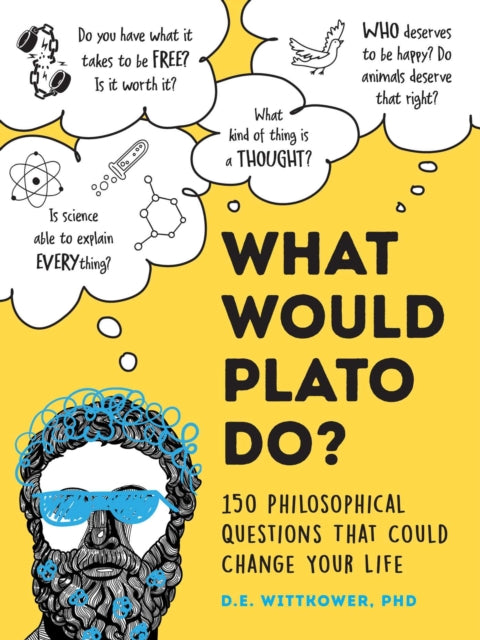What Would Plato Think? : 200+ Philosophical Questions That Could Change Your Life - 9781507219683