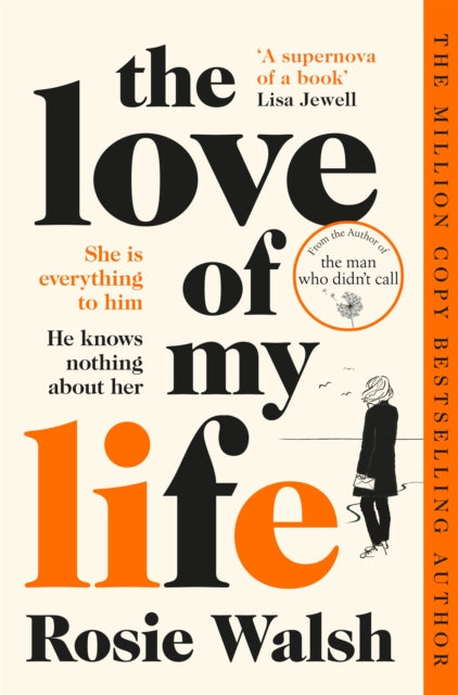 The Love of My Life : Another OMG love story from the million copy bestselling author of The Man Who Didn't Call - 9781509828340