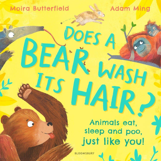 Does a Bear Wash its Hair? : Animals eat, sleep and poo, just like you! - 9781526647085