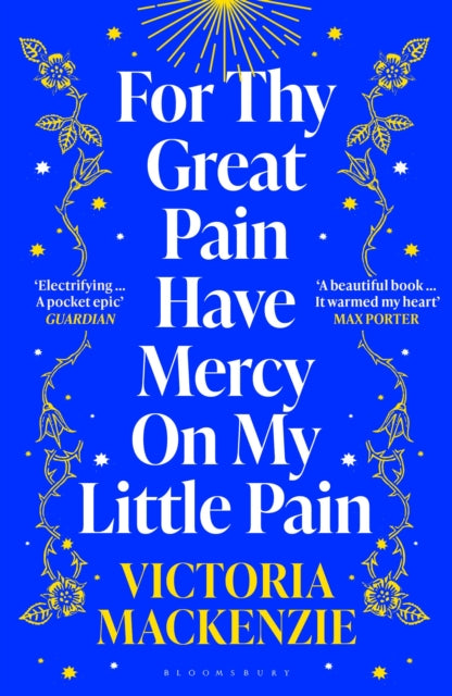 For Thy Great Pain Have Mercy On My Little Pain : Winner of the Scottish National First Book Awards 2023 - 9781526647931