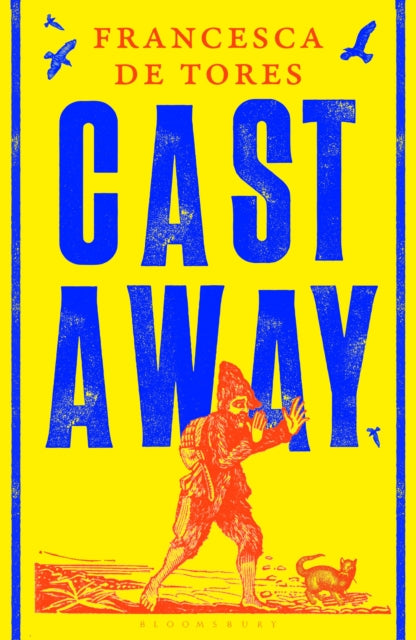 Cast Away : or, the Surprising Adventures of Alexander Selkirk - 9781526661395