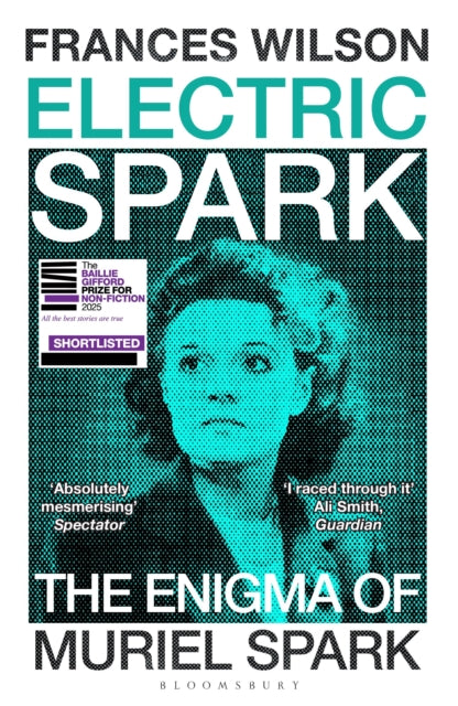 Electric Spark : The Enigma of Muriel Spark - Shortlisted for the Baillie Gifford Prize 2025 - 9781526663078
