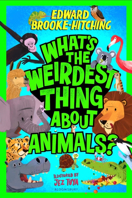 What's the Weirdest Thing About Animals? - 9781526685155
