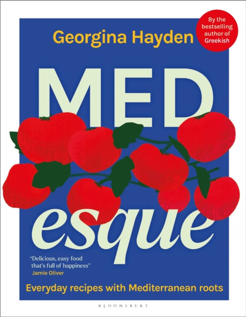 MEDesque : Everyday Recipes with Mediterranean Roots - 9781526691408