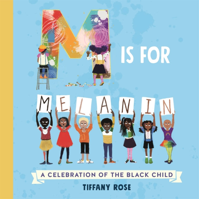 M is for Melanin : A Celebration of the Black Child - 9781529062496