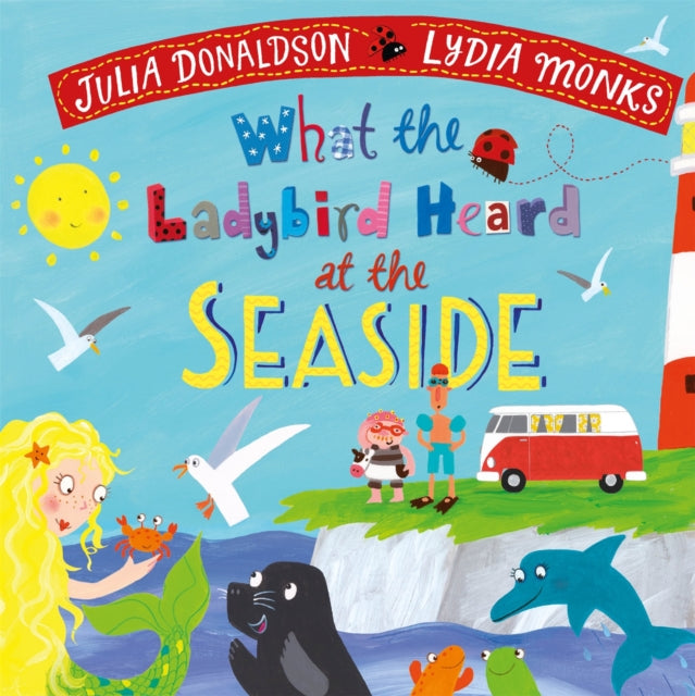 What the Ladybird Heard at the Seaside - 9781529069266