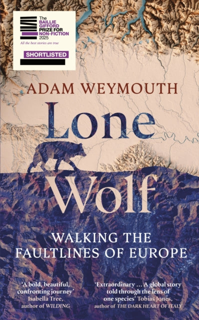 Lone Wolf : Walking the Faultlines of Europe - 9781529151947