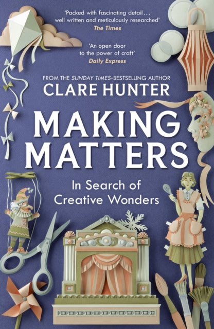 Making Matters : In Search of Creative Wonders - 9781529346329