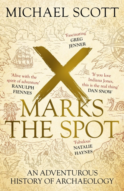X Marks the Spot : An Adventurous History of Archaeology - 9781529367850