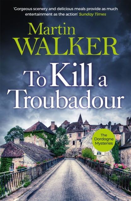 To Kill a Troubadour : Bruno battles extremists in this gripping Dordogne Mystery - 9781529413670