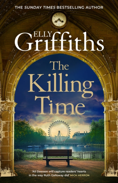 The Killing Time : the second Ali Dawson Mystery from the No 1 bestselling author of the Dr Ruth Galloway Mysteries - 9781529433388