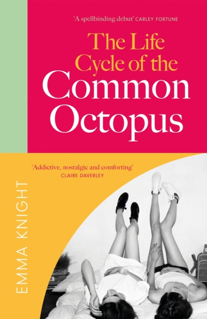 The Life Cycle of the Common Octopus : a witty and charming novel of friendship, family and first love - 9781529433951