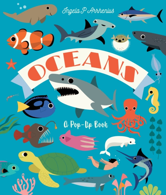 Oceans: A Pop-Up Book : Dive in to discover incredible ocean creatures in this interactive novelty lift-the-flap book for readers aged 2, 3, 4, 5, 6 - 9781529516265
